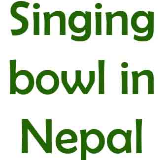 Singing Bowl in Nepal ( Singing Bowl Shopping, Singing Bowl Training & Singing Bowl Healing)